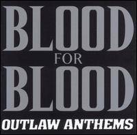 Blood For Blood : Outlaw Anthems